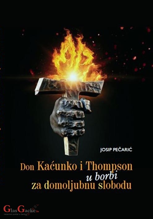 U tisku nova knjiga akademika J. Pečarića: 'Don Kaćunko i Thompson u borbi za domoljubnu slobodu' U tisku nova knjiga akademika J. Pečarića: 'Don Kaćunko i Thompson u borbi za domoljubnu slobodu'